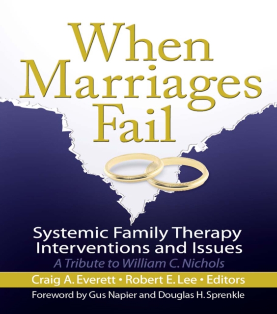 When Marriages Fail : Systemic Family Therapy Interventions and Issues, EPUB eBook