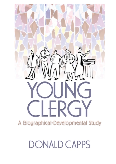 Young Clergy : A Biographical-Developmental Study, PDF eBook