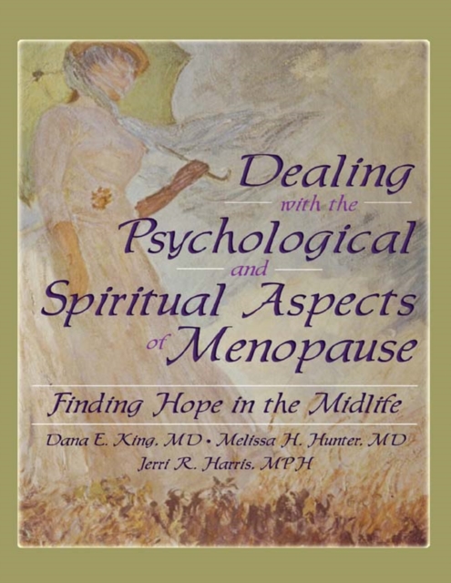 Dealing with the Psychological and Spiritual Aspects of Menopause : Finding Hope in the Midlife, EPUB eBook