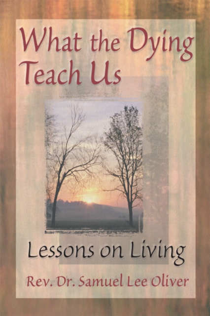 What the Dying Teach Us : Lessons on Living, PDF eBook