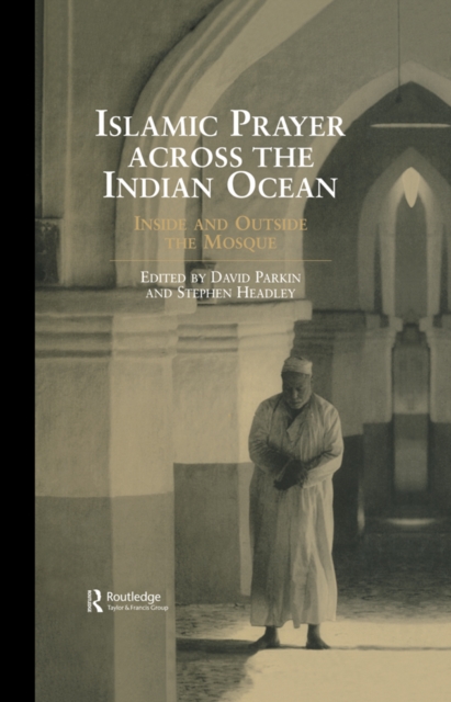 Islamic Prayer Across the Indian Ocean : Inside and Outside the Mosque, EPUB eBook