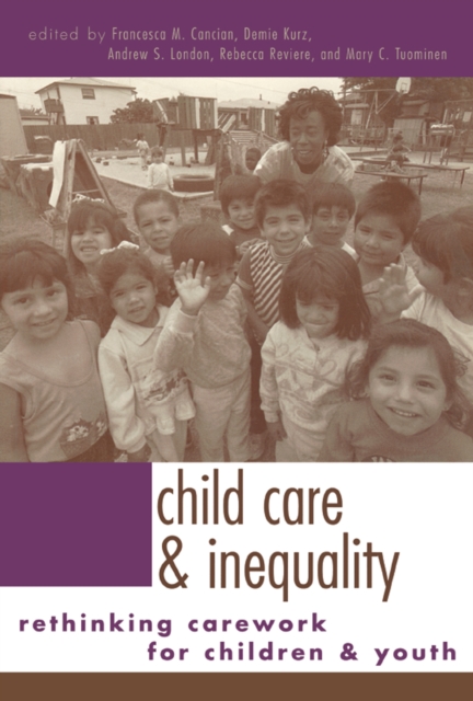 Child Care and Inequality : Re-Thinking Carework for Children and Youth, EPUB eBook