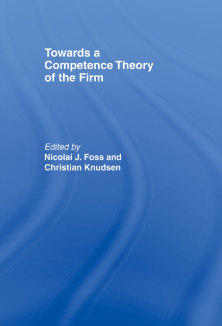 Towards a Competence Theory of the Firm, EPUB eBook