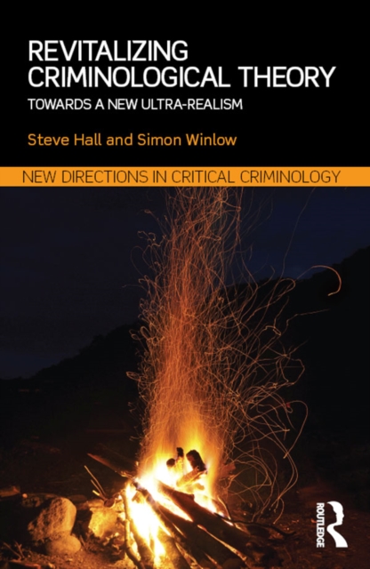 Revitalizing Criminological Theory: : Towards a new Ultra-Realism, PDF eBook