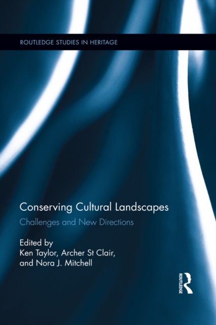 Conserving Cultural Landscapes : Challenges and New Directions, PDF eBook