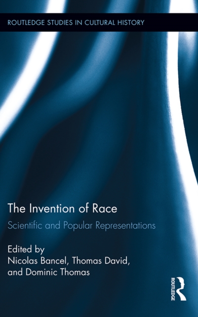 The Invention of Race : Scientific and Popular Representations, PDF eBook