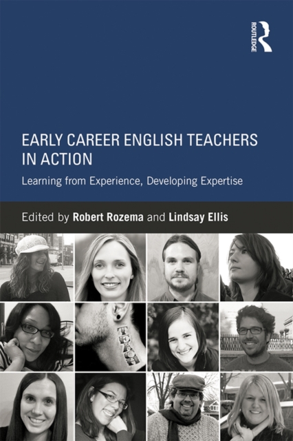 Early Career English Teachers in Action : Learning from Experience, Developing Expertise, EPUB eBook