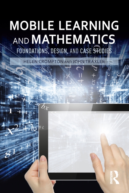 Mobile Learning and Mathematics : Foundations, Design, and Case Studies, PDF eBook
