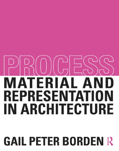 Process: Material and Representation in Architecture, PDF eBook