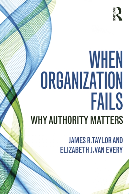 When Organization Fails : Why Authority Matters, PDF eBook
