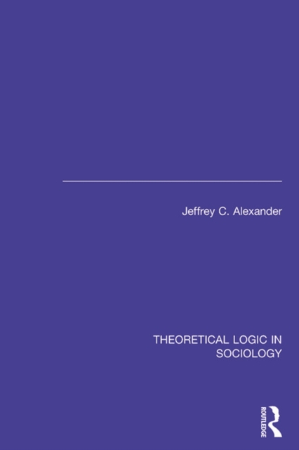 Theoretical Logic in Sociology, PDF eBook
