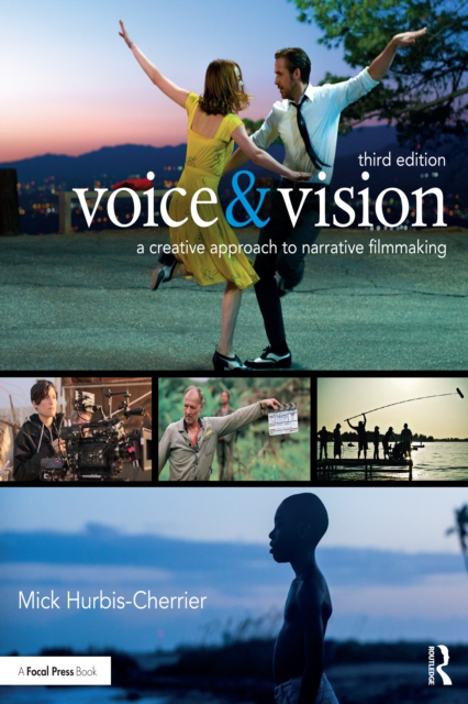 Voice & Vision : A Creative Approach to Narrative Filmmaking, PDF eBook