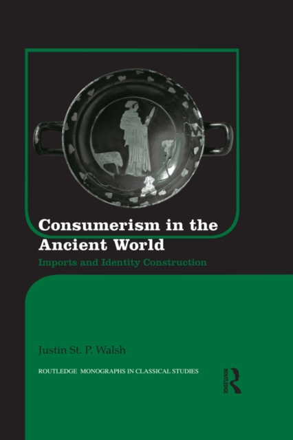Consumerism in the Ancient World : Imports and Identity Construction, EPUB eBook