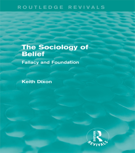 The Sociology of Belief (Routledge Revivals) : Fallacy and Foundation, PDF eBook