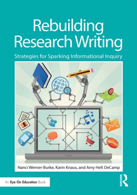 Rebuilding Research Writing : Strategies for Sparking Informational Inquiry, EPUB eBook
