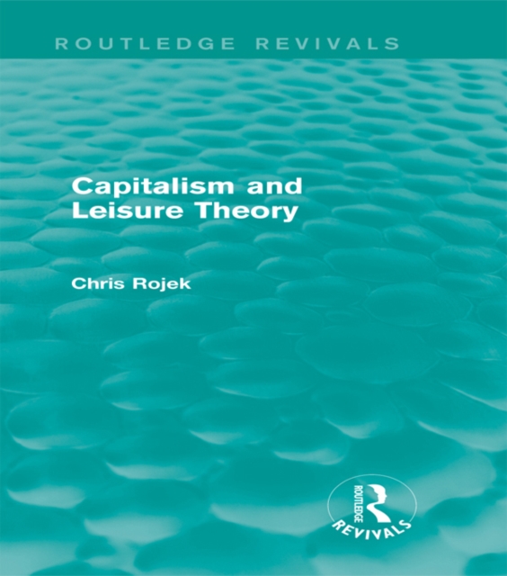 Capitalism and Leisure Theory (Routledge Revivals), PDF eBook