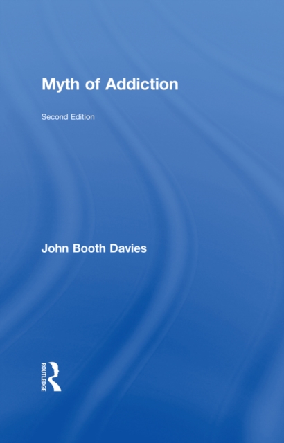Myth of Addiction : Second Edition, EPUB eBook