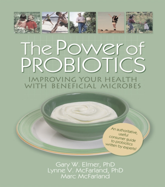The Power of Probiotics : Improving Your Health with Beneficial Microbes, PDF eBook