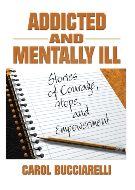 Addicted and Mentally Ill : Stories of Courage, Hope, and Empowerment, EPUB eBook