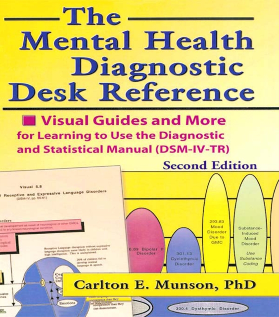 The Mental Health Diagnostic Desk Reference : Visual Guides and More for Learning to Use the Diagnostic and Statistical Manual (DSM-IV-TR), Second, EPUB eBook