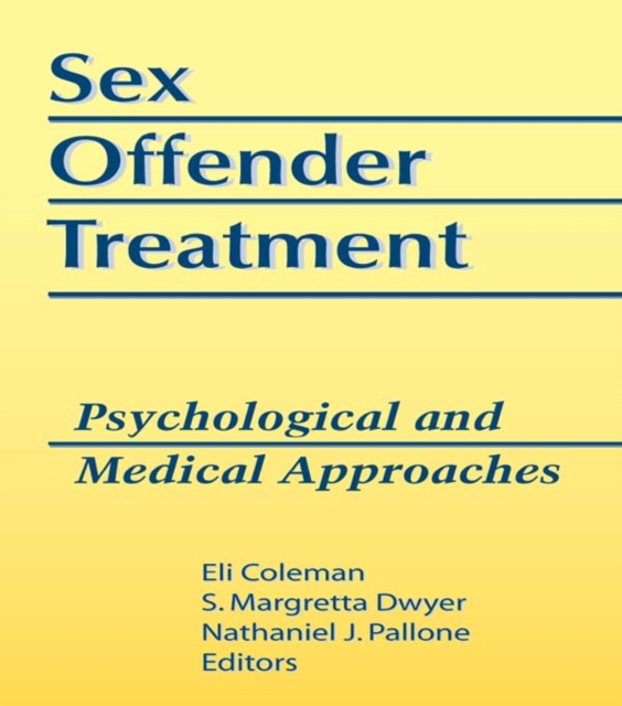 Sex Offender Treatment : Psychological and Medical Approaches, PDF eBook