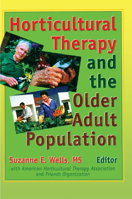 Horticultural Therapy and the Older Adult Population, PDF eBook
