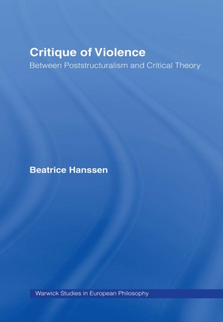 Critique of Violence : Between Poststructuralism and Critical Theory, EPUB eBook