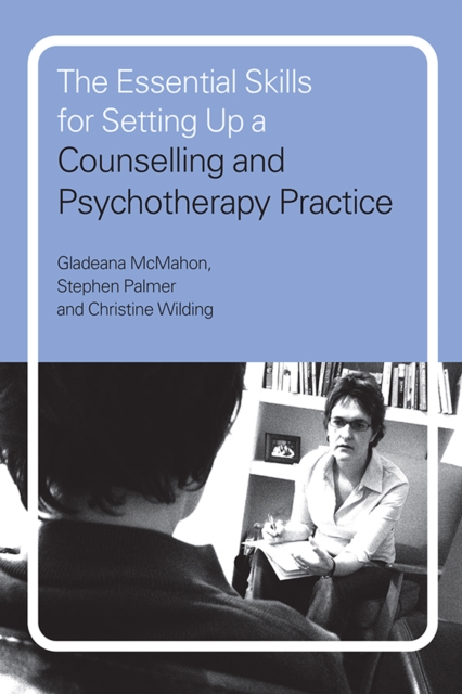 The Essential Skills for Setting Up a Counselling and Psychotherapy Practice, EPUB eBook