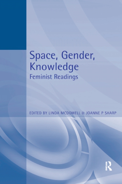 Space, Gender, Knowledge : Feminist Readings, PDF eBook