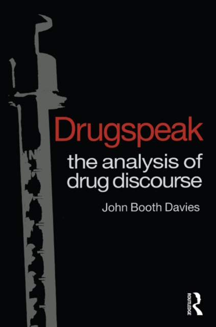Drugspeak : The Analysis of Drug Discourse, PDF eBook