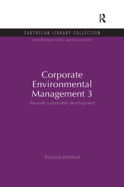 Corporate Environmental Management 3 : Towards Sustainable Development, PDF eBook