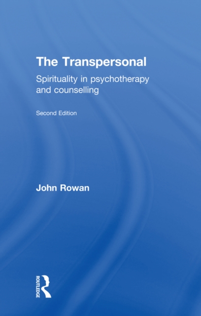 The Transpersonal : Spirituality in Psychotherapy and Counselling, PDF eBook