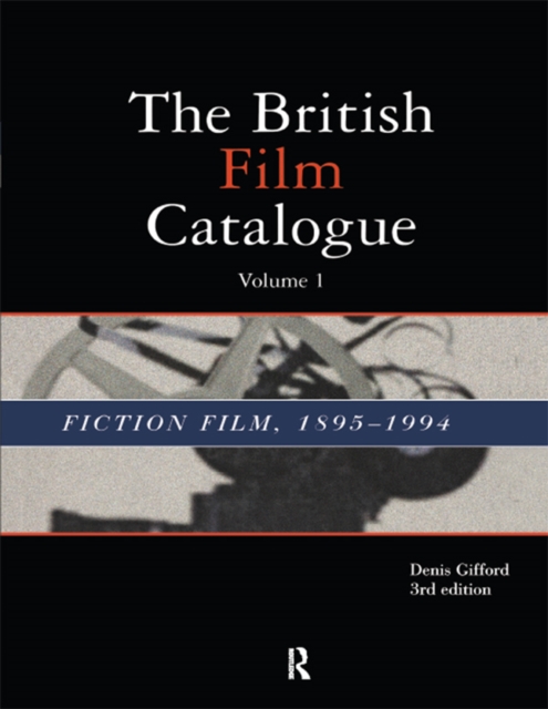 The British Film Catalogue : The Fiction Film, PDF eBook