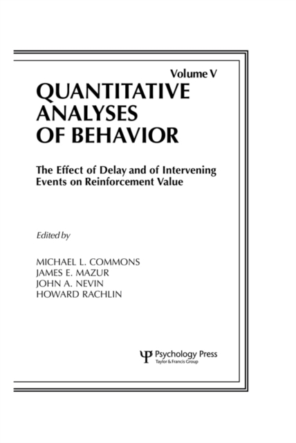 The Effect of Delay and of Intervening Events on Reinforcement Value : Quantitative Analyses of Behavior, Volume V, EPUB eBook