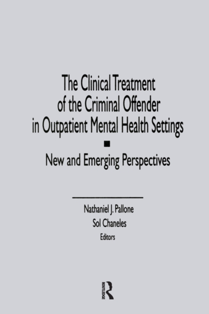 The Clinical Treatment of the Criminal Offender in Outpatient Mental Health Settings : New and Emerging Perspectives, EPUB eBook