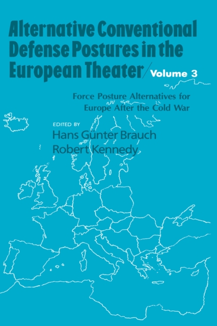 Alternative Conventional Defense Postures In The European Theater : Military Alternatives for Europe after the Cold War, EPUB eBook