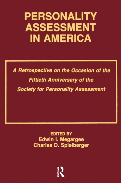 Personality Assessment in America : A Retrospective on the Occasion of the Fiftieth Anniversary of the Society for Personality Assessment, PDF eBook