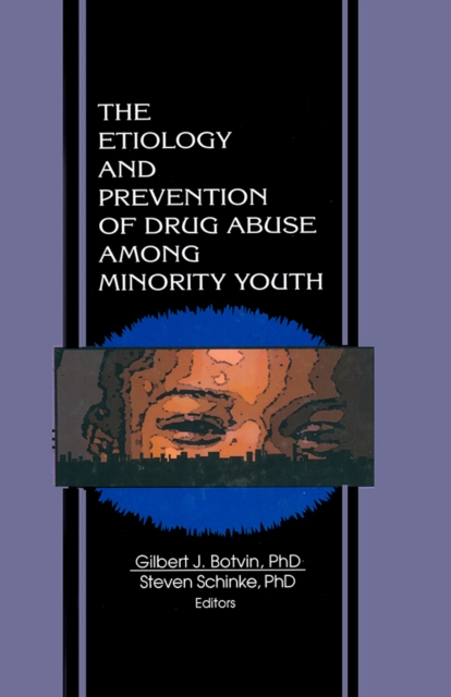 The Etiology and Prevention of Drug Abuse Among Minority Youth, EPUB eBook