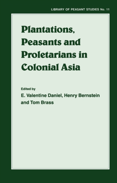 Plantations, Proletarians and Peasants in Colonial Asia, PDF eBook