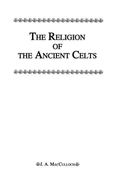 Religion Of The Ancient Celts, PDF eBook