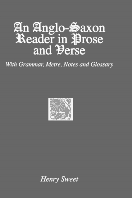 An Anglo-Saxon Reader in Prose and Verse, PDF eBook