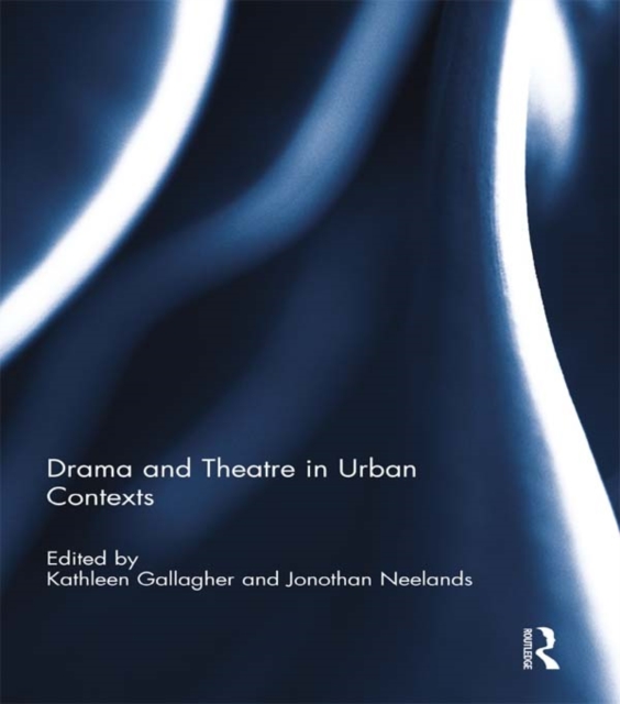 Drama and Theatre in Urban Contexts, PDF eBook