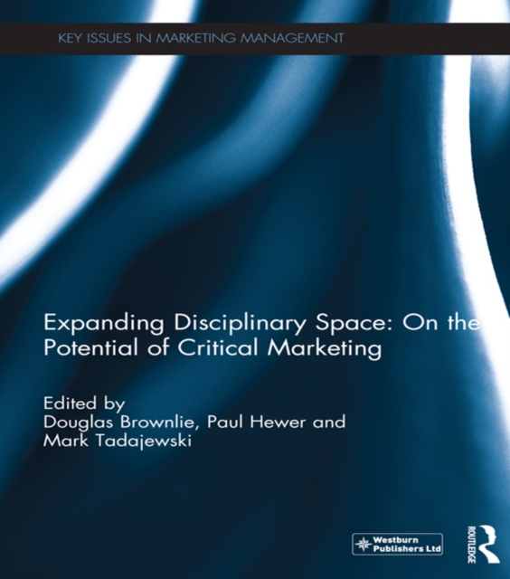 Expanding Disciplinary Space: On the Potential of Critical Marketing, EPUB eBook