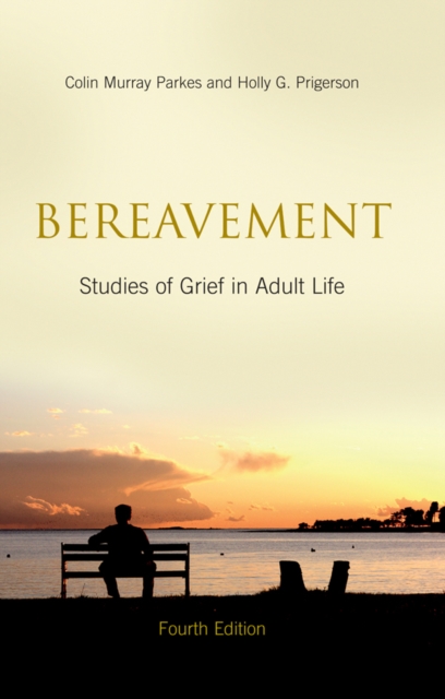 Bereavement : Studies of Grief in Adult Life, Fourth Edition, EPUB eBook