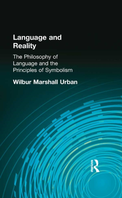 Language and Reality : The Philosophy of Language and the Principles of Symbolism, PDF eBook
