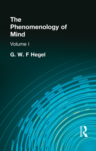 The Phenomenology of Mind : Volume I, EPUB eBook