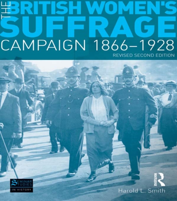 The British Women's Suffrage Campaign 1866-1928 : Revised 2nd Edition, EPUB eBook