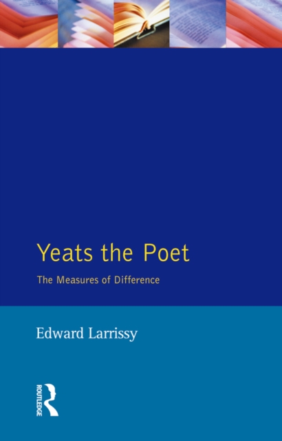 Yeats The Poet : The Measures of Difference, EPUB eBook