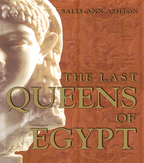 The Last Queens of Egypt : Cleopatra's Royal House, EPUB eBook