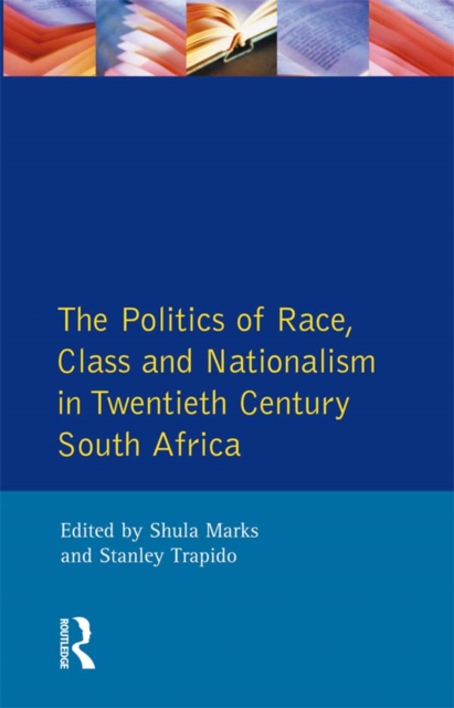 The Politics of Race, Class and Nationalism in Twentieth Century South Africa, EPUB eBook